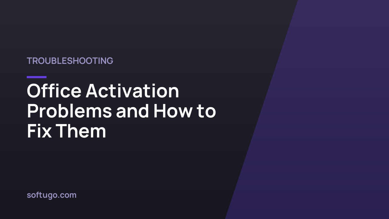 Office Activation Problems and How to Fix Them