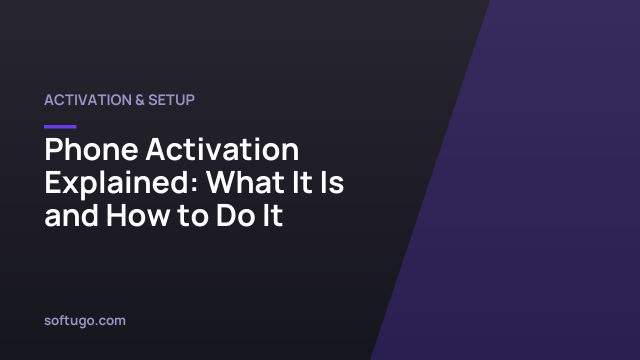Phone Activation Explained: What It Is and How to Do It